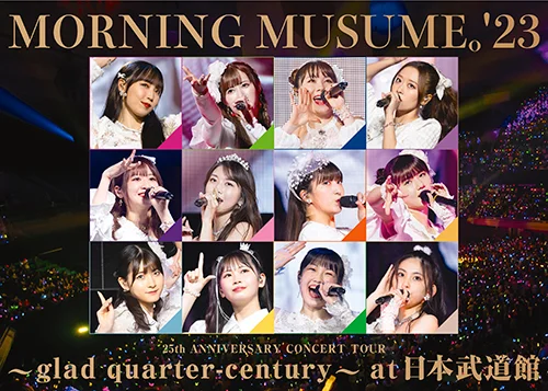 モーニング娘。'23 25th ANNIVERSARY CONCERT TOUR ~glad quarter-century~ at 日本武道館