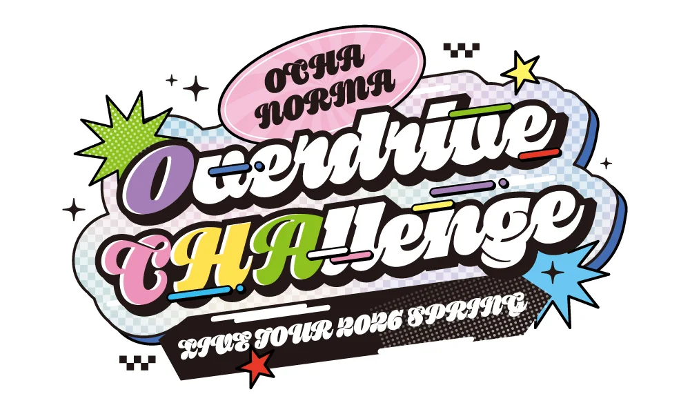 OCHA NORMA LIVE TOUR 2026 SPRING ~Overdrive CHAllenge~