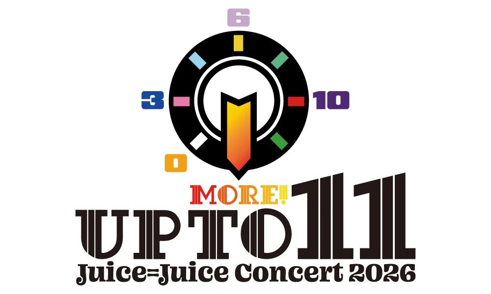 Juice=Juice Concert 2026 UP TO 11 MORE! / MORE! MORE!