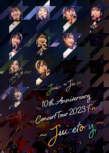 Juice=Juice 10th Anniversary Concert Tour 2023 Final ~Juicetory~