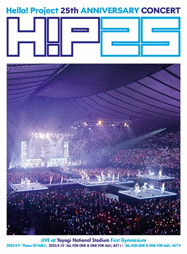 Hello! Project 25th ANNIVERSARY CONCERT「Theme Of Hello!」「ALL FOR ONE & ONE FOR ALL!」