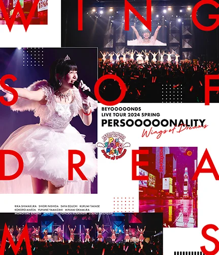 BEYOOOOONDS LIVE TOUR 2024 SPRING ~PERSOOOOONALITY「Wings of Dreams」~
